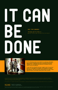 It Can Be Done DR. TIM CORDES  Thursday, April 10, 4:30 p.m.