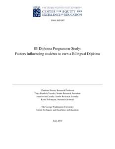 FINAL REPORT  IB Diploma Programme Study: Factors influencing students to earn a Bilingual Diploma  Charlene Rivera, Research Professor