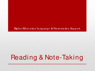 Higher Education Language & Presentation Support  Reading & Note-Taking HELPS (Higher Education Language & Presentation