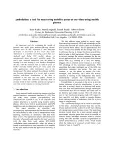 Ambulation: a tool for monitoring mobility patterns over time using mobile phones Jason Ryder, Brent Longstaff, Sasank Reddy, Deborah Estrin Center for Embedded Networked Sensing, UCLA [removed], blongstaff@ucla