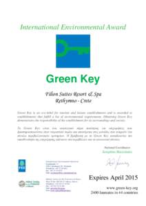 International Environmental Award  Green Key Filion Suites Resort & Spa Rethymno - Crete Green Key is an eco-label for tourism and leisure establishments and is awarded to