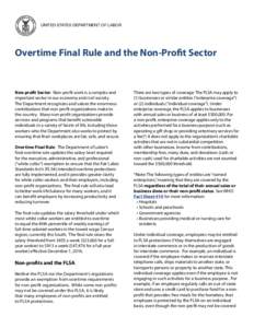 UNITED STATES DEPARTMENT OF LABOR  Overtime Final Rule and the Non-Profit Sector Non-profit Sector: Non-profit work is a complex and important sector in our economy and civil society.