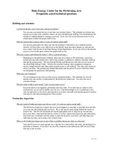 Duke Energy Center for the Performing Arts Frequently asked technical questions Building and schedules I rented the facility; can’t I just come and go as I please? You can use your rented facility at any time your cont