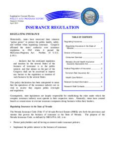 INSURANCE REGULATION REGULATING INSURANCE Historically, states have exercised their inherent “police power” to protect the public health, safety, and welfare when regulating insurance. Congress affirmed the states’