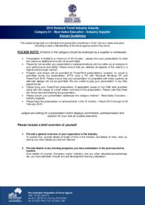 2015 National Travel Industry Awards Category 31 - Best Sales Executive – Industry Supplier Entrant Guidelines This award recognises an individual who personifies excellence in their role as a sales executive, includin