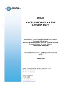 DRAFT A POPULATION POLICY FOR BAROSSA-LIGHT Graeme Hugo, University Professorial Research Fellow, Professor of Geography,