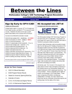 Between the Lines Kishwaukee College’s CAD Technology Program Newsletter www.KishwaukeeCollege.edu/cad PLEASE POST  January 2014