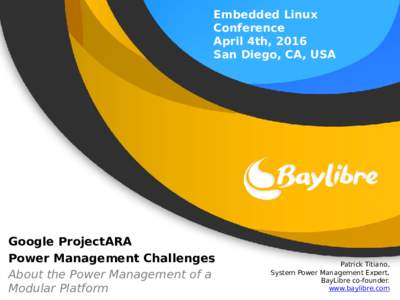 Embedded Linux Conference April 4th, 2016 San Diego, CA, USA  Google ProjectARA