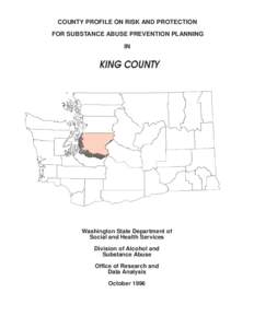 COUNTY PROFILE ON RISK AND PROTECTION FOR SUBSTANCE ABUSE PREVENTION PLANNING IN KING COUNTY