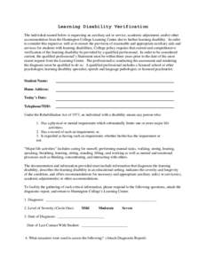 Learning Disability Verification The individual named below is requesting an auxiliary aid or service, academic adjustment, and/or other accommodation from the Huntington College Learning Center due to his/her learning d