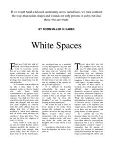 If we would build a beloved community across racial lines, we must confront the ways that racism shapes and wounds not only persons of color, but also those who are white. BY TOBIN MILLER SHEARER  White Spaces