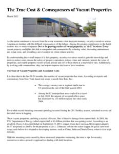 The True Cost & Consequences of Vacant Properties March 2012 As the nation continues to recover from the worst economic crisis in recent memory, security executives across America are dealing with the difficult consequen