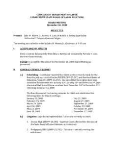 CONNECTICUT DEPARTMENT OF LABOR CONNECTICUT STATE BOARD OF LABOR RELATIONS BOARD MEETING December 18, 2008 MINUTES Present: John W. Moore, Jr.; Patricia V. Low; Wendella A Battey; Jaye Bailey