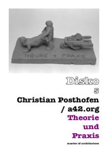 Christian Posthofen / a42.org Theorie und Praxis master of architecture