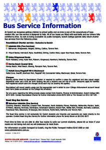 Bus Service Information At Scotch we recognise getting children to school safely and on time is one of the conundrums of busy modern life: our bus service is designed to help. All of our buses are fitted with seat-belts 