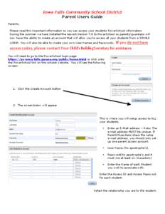 Iowa Falls Community School District Parent Users Guide Parents, Please read this important information so you can access your students PowerSchool information. During the summer we have installed the newest Version 7.8 