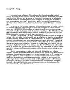 Fishing For Red Herring  I represented a man in Alamance County who was charged with driving while impaired. Luckily I stay current on the US Supreme Court and North Carolina cases. Recently the United States Supreme Cou