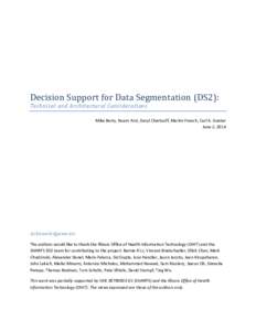Decision Support for Data Segmentation (DS2): Technical and Architectural Considerations Mike Berry, Noam Arzt, Daryl Chertcoff, Martin French, Carl A. Gunter June 2, 2014  Acknowledgements