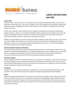 LABOR JURUSDICTIONS SAN JOSE UNION LABOR California is NOT a “right-to-work” state. The installation and dismantling of prefabricated displays comes under the jurisdiction of the Painters union. Union Labor is availa