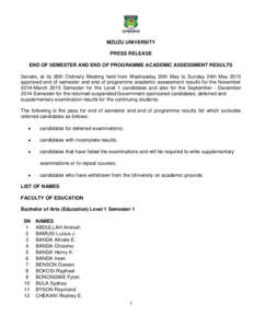 MZUZU UNIVERSITY PRESS RELEASE END OF SEMESTER AND END OF PROGRAMME ACADEMIC ASSESSMENT RESULTS Senate, at its 26th Ordinary Meeting held from Wednesday 20th May to Sunday 24th May 2015 approved end of semester and end o