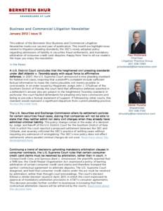 Business and Commercial Litigation Newsletter January 2012 | Issue 13 This edition of the Bernstein Shur Business and Commercial Litigation Newsletter marks our second year of publication. This month we highlight news re