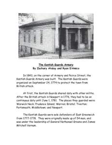 The Kentish Guards Armory By Zachary Atalay and Ryan D’Amico In 1843, on the corner of Armory and Peirce Street, the Kentish Guards Armory was built. The Kentish Guards were organized on September 24, 1774 to protect t