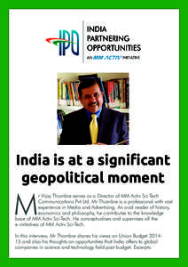 India is at a significant geopolitical moment M  r Vijay Thombre serves as a Director of MM Activ Sci-Tech