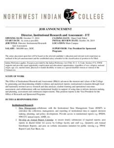 _________________________________________________________________________________________  JOB ANNOUNCEMENT Director, Institutional Research and Assessment - F/T OPENING DATE: October 17, 2014 START DATE: As soon as poss