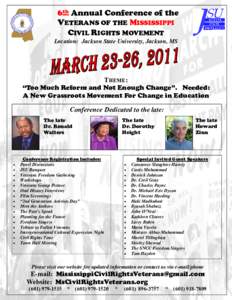 6th Annual Conference of the VETERANS OF THE MISSISSIPPI CIVIL RIGHTS MOVEMENT Location: Jackson State University, Jackson, MS  THEME: