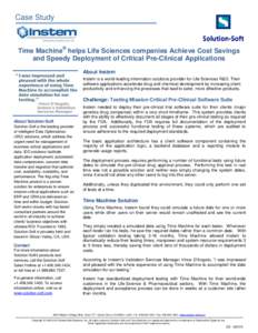 Case Study  Time Machine® helps Life Sciences companies Achieve Cost Savings and Speedy Deployment of Critical Pre-Clinical Applications About Instem Instem is a world-leading information solutions provider for Life Sci