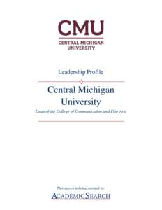 Leadership Profile  Central Michigan University Dean of the College of Communication and Fine Arts