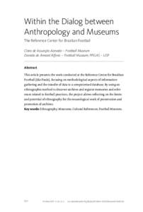 Within the Dialog between Anthropology and Museums The Reference Center for Brazilian Football Clara de Assunção Azevedo – Football Museum Daniela do Amaral Alfonsi – Football Museum; PPGAS – USP Abstract