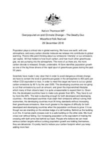 Kelvin Thomson MP Overpopulation and Climate Change – The Deadly Duo Woodford Folk Festival 29 December 2010 Population plays a critical role in global warming. We have one earth, with one atmosphere, and every carbon 