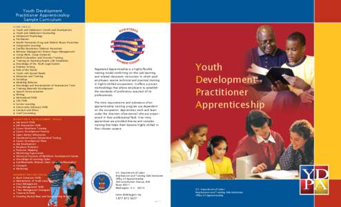 Youth Development Practitioner Apprenticeship Sample Curriculum CORE SKILLS Youth and Adolescent Growth and Development Youth and Adolescent Counseling