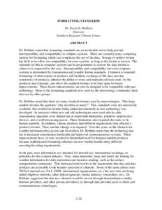 FORMATTING STANDARDS Dr. Kevin D. Robbins Director Southern Regional Climate Center ABSTRACT Dr. Robbins stated that formatting standards are an invaluable tool to help provide