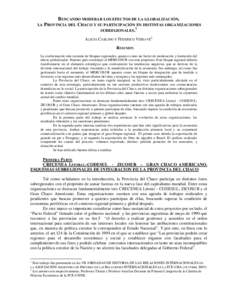 BUSCANDO MODERAR LOS EFECTOS DE LA GLOBALIZACIÓN. LA PROVINCIA DEL CHACO Y SU PARTICIPACIÓN EN DISTINTAS ORGANIZACIONES 1 SUBREGIONALES. ALICIA CARLINO Y FEDERICO VEIRAVÉ2 RESUMEN