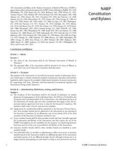 The Constitution and Bylaws of the National Association of Boards of Pharmacy (NABP) as appears below reflects amendments approved at NABP’s Annual Meetings in Buffalo, NY, 1924; Philadelphia, PA, 1926; Rapid City, SD,