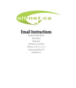 Email Instructions Outlook (Windows) Mail (Mac) Webmail Windows Live Mail iPhone 4, 4S, 5, 5c, 5s