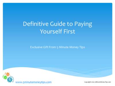 Definitive Guide to Paying Yourself First Exclusive Gift From 5 Minute Money Tips www.5minutemoneytips.com