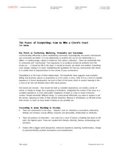 The Power of Storytelling: How to Win a Client’s Heart Tim Girvin Key Points to Positioning, Marketing, Personality and Expression Communicating effectively is about establishing community. Etymologically, the words co