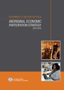 Aboriginal Affairs Coordinating Committee Foreword The Western Australian Government is committed to ensuring that all Western Australians benefit from, and have a choice to participate in, the