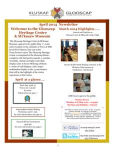 April 2014 Newsletter Welcome to the Glooscap March 2014 Highlights…… Garrett and Heather on Heritage Centre Outreach with 36 Ellenvale Junior High & Mi’kmaw Museum
