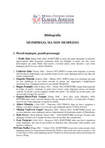 Bibliografia MI IMPIEGO, MA NON MI SPEZZO 1. Piccoli impiegati, grandi personaggi 1. Émile Zola (Parigi), SCRITTORE la morte del padre determinó un ulteriore aggravamento della situazione economica della sua 