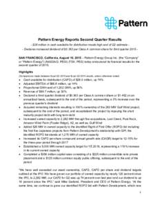 Pattern Energy Reports Second Quarter Results - $28 million in cash available for distribution meets high end of Q2 estimate - Declares increased dividend of $0.363 per Class A common share for third quarter 2015 SAN FRA