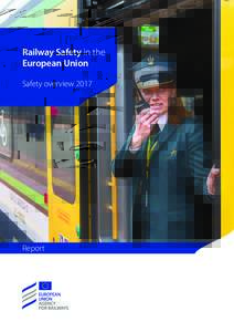 Railway Safety in the European Union Safety overview 2017 Report