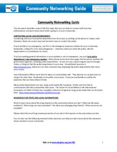 This document identifies some of the first steps that you can take to connect with local law enforcement, and learn more about what’s going on in your community. CONTACTING LOCAL LAW ENFORCEMENT: Connecting with your l