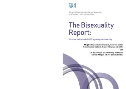 Centre for Citizenship, Identities and Governance and Faculty of Health and Social Care This report is endorsed by:  The Bisexuality