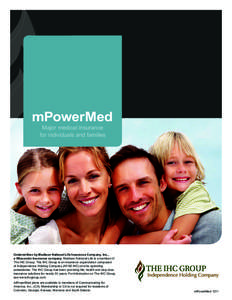 mPowerMed Major medical insurance for individuals and families Underwritten by Madison National Life Insurance Company, Inc., a Wisconsin insurance company. Madison National Life is a member of