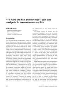 “I’ll have the fish and shrimps”: pain and analgesia in invertebrates and fish Dr Kurt K. Sladky Department of Surgical Sciences School of Veterinary Medicine University of Wisconsin