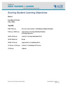 Scoring Student Learning Objectives Date(s) Location of Event City, State  Agenda